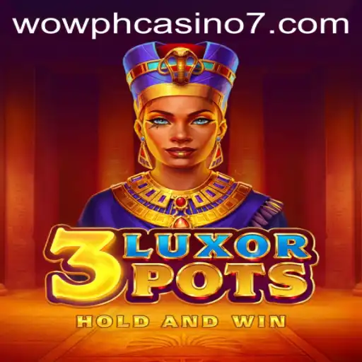 The Thrills of 3LuxorPots: A Deep Dive into WOW PH Casino's Latest Sensation