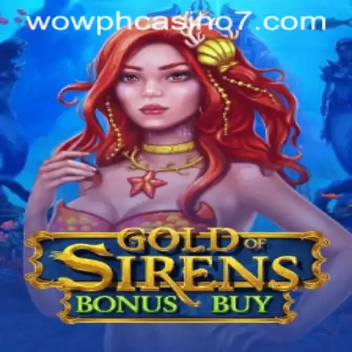 Exploring the Thrilling World of GoldofSirensBonusBuy at Wow PH Casino