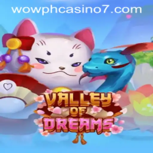Explore the Enchanting World of ValleyofDreams and Its Place in the Wow PH Casino