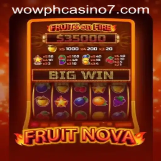 Exploring the Exciting World of FruitNova in WOW PH Casino