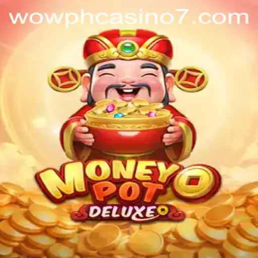 Experience the Thrill of MoneyPotDELUXE: A New Era of WOW PH Casino Gaming