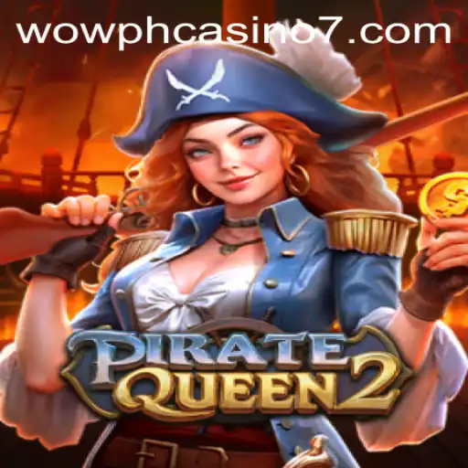 Exploring PirateQueen2: A New Adventure in Wow PH Casino