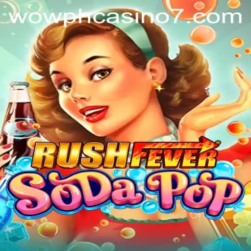 RushFeverSodaPop: The Exciting Casino Game Revolutionizing the WOW PH Casino Scene