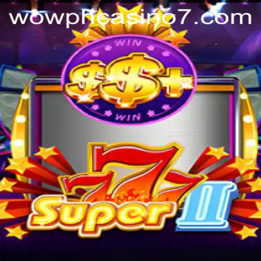 Discover the Excitement of Super777II at Wow PH Casino